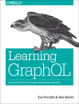 Paperback Learning Graphql: Declarative Data Fetching for Modern Web Apps Book