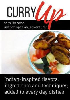 Paperback Curry Up: Everyday Foods Inspired By India Book