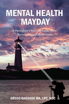 Paperback Mental Health Mayday: A Firefighter's Survival Guide from Recruit through Retirement Book