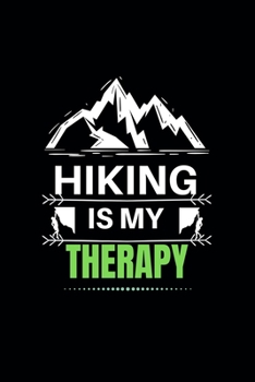 Paperback Hiking is My Therapy: Hiker Hiking Planner 6x9, Great For Hiking Planning, Lists, Thoughts Book