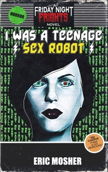 Paperback I Was a Teenage Sex Robot Book