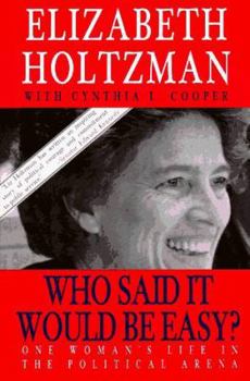 Hardcover Who Said It Would Be Easy?: One Woman's Life in the Political Arena Book