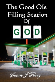 Paperback The Good Ole Filling Station Of GOD Book