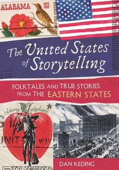 Hardcover The United States of Storytelling: Folktales and True Stories from the Eastern States Book