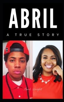 Abril | A True Story: Abril Wright's Journey