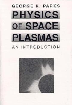 Paperback Physics Of Space Plasmas: An Introduction Book