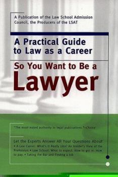 Paperback So You Want to Be a Lawyer: A Practical Guide to Law as a Career Book