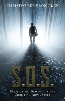 Paperback S.O.S.:Survival and Beyond for the Christian Adventurer Book
