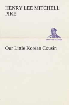 Our Little Korean Cousin - Book  of the Our Little Cousin