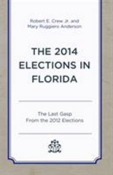 Paperback The 2014 Elections in Florida: The Last Gasp From the 2012 Elections Book