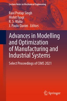 Paperback Advances in Modelling and Optimization of Manufacturing and Industrial Systems: Select Proceedings of Cims 2021 Book