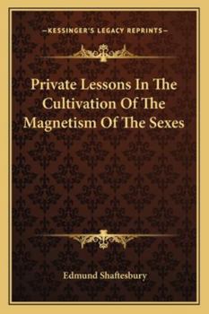 Private Lessons In The Cultivation Of The Magnetism Of The Sexes