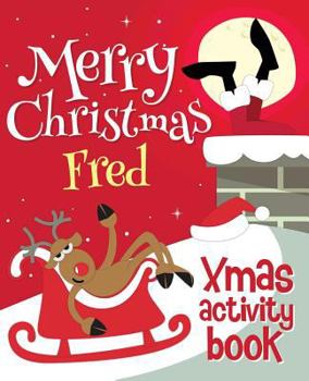 Paperback Merry Christmas Fred - Xmas Activity Book: (Personalized Children's Activity Book) Book