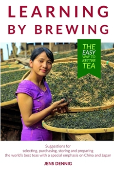 Paperback Learning by brewing: The easy way to better tea Book