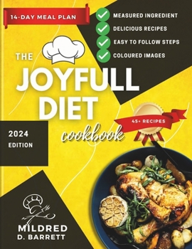 The Joyfull Diet Cookbook 2024: Simple meals and effortlessly eats