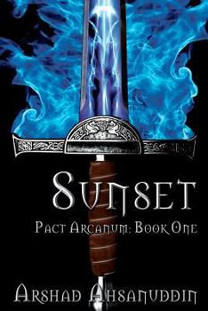 Sunset - Book #1 of the Pact Arcanum Saga