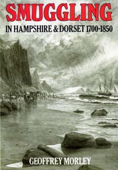 Hardcover Smuggling in Hampshire and Dorset, 1700-1850 Book