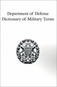 Department of Defense Dictionary of Military Terms: Joint Terminology Master Database As of 10 June 1998 (Joint Pub 1-02)