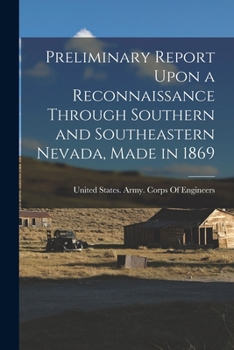 Paperback Preliminary Report Upon a Reconnaissance Through Southern and Southeastern Nevada, Made in 1869 Book