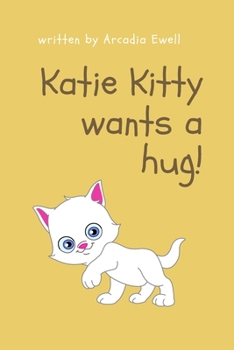 Paperback Katie Kitty Wants a Hug Book