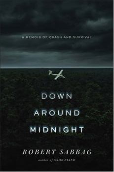 Hardcover Down Around Midnight: A Memoir of Crash and Survival Book