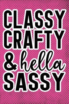 Paperback Classy Crafty & Hella Sassy: Pink Punk Print Sassy Mom Journal / Snarky Notebook Book