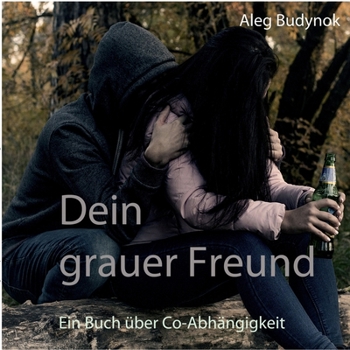 Paperback Dein grauer Freund: Co-Abh?ngigkeit [German] Book