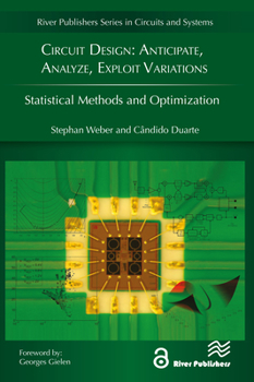 Hardcover Circuit Design: Anticipate, Analyze, Exploit Variations: Statistical Methods and Optimization Book