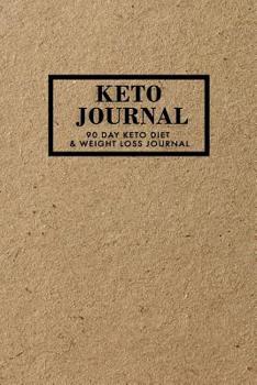 Paperback Keto Journal: 90 Day Keto Diet & Weight Loss Journal, Keto Tracker & Planner, Comes with Measurement Tracker & Goals Section, Kraft Book