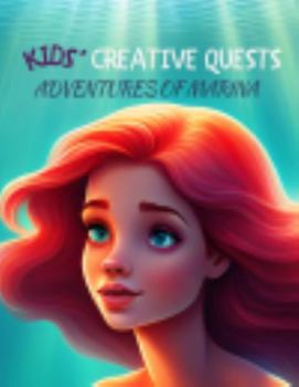 Kids' Creative Quests (Adventures of Marina): Moments of Creativity (Dream2Live Creative Kids)