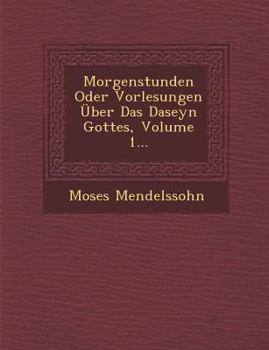 Paperback Morgenstunden Oder Vorlesungen Uber Das Daseyn Gottes, Volume 1... [German] Book