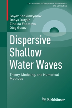 Paperback Dispersive Shallow Water Waves: Theory, Modeling, and Numerical Methods Book