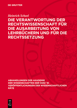 Hardcover Die Verantwortung Der Rechtswissenschaft Für Die Ausarbeitung Von Lehrbüchern Und Für Die Rechtssetzung: Materialien Des Rates Für Staats- Und Rechtsw [German] Book