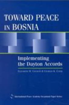 Paperback Toward Peace in Bosnia: Implementing the Dayton Accords Book