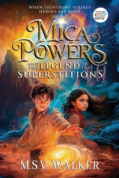 Paperback Mica Powers and the Legend of the Superstitions: When Lightning Strikes Heroes are born Book
