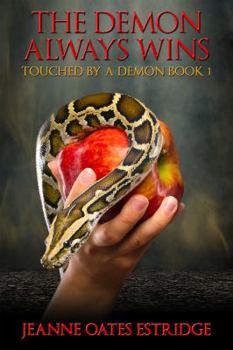The Demon Always Wins: Touched by a Demon, Book 1 - Book #1 of the Touched by a Demon