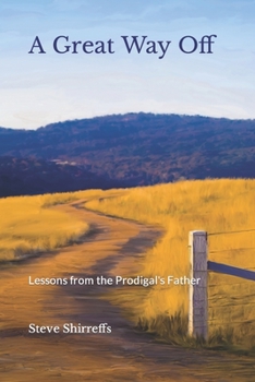 Paperback A Great Way Off: Lessons from the Prodigal's Father Book