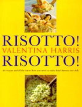 Hardcover Risotto!: 80 Recipes and All the Know-How You Need to Make Italy's Famous Rice Dish Book