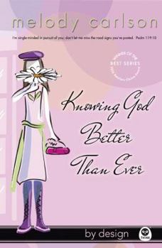 Paperback Knowing God Better Than Ever (By Design Series, Book 1) Book