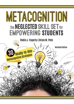 Paperback Metacognition: The Neglected Skill Set for Empowering Students Book