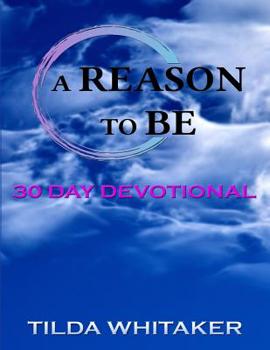 Paperback A Reason To Be: 30 Day Devotional Book