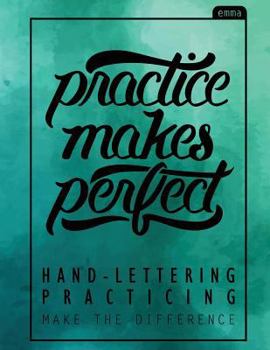 Paperback Practice Makes Perfect: Hand Lettering Practice Book - Practicing Sheets (160 Pgs) Book