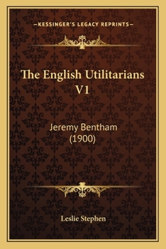 Paperback The English Utilitarians V1: Jeremy Bentham (1900) Book