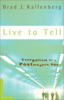 Paperback Live to Tell: Evangelism for a Postmodern Age Book