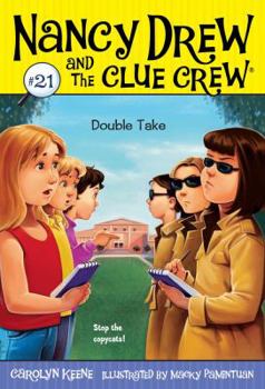 Double Take - Book #21 of the Nancy Drew and the Clue Crew
