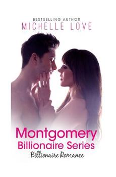 Paperback Billionaire Romance Complete Series: Montgomery Billionaire Series Books 1-3 Book