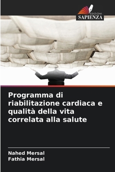 Programma di riabilitazione cardiaca e qualità della vita correlata alla salute (Italian Edition)