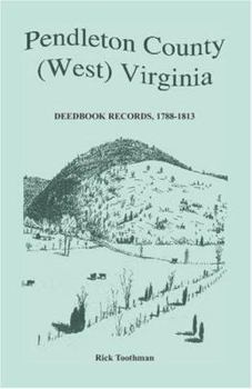 Paperback Pendleton County, (West) Virginia, Deedbook Records, 1788-1813 Book