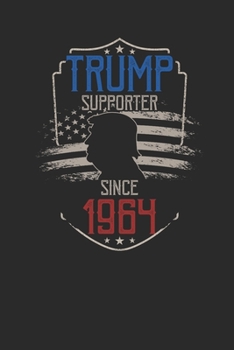 Trump Supporter Since 1964: Dotted Bullet Notebook – Birthday Gift Idea For Women And Men