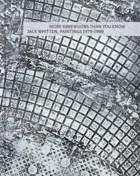 Paperback More Dimensions Than You Know: Jack Whitten, 1979-1989 Book